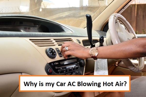Why is my Car AC Blowing Hot Air